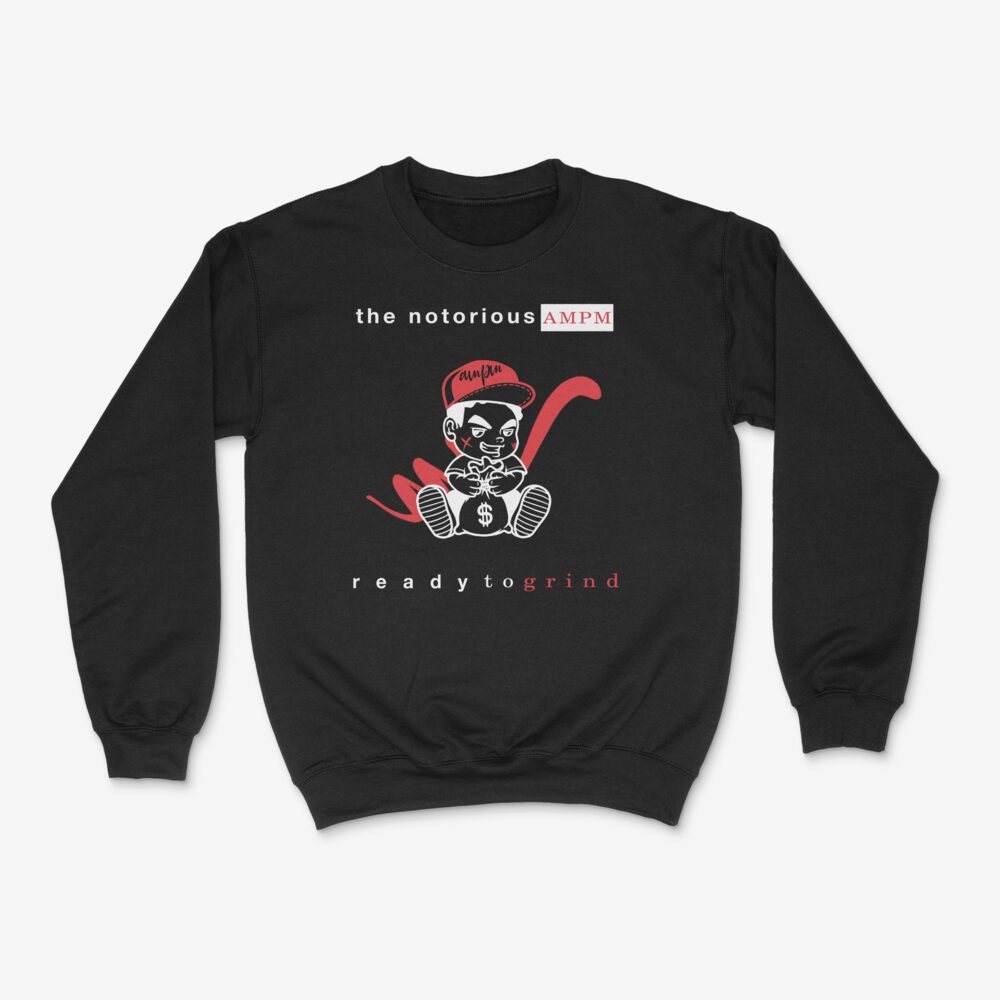 The Notorious AMPM crewneck by AMPM Advance